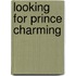 Looking for Prince Charming