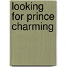 Looking for Prince Charming door Iris Leach