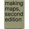 Making Maps, Second Edition door John Krygier