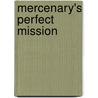 Mercenary's Perfect Mission door Carla Cassidy