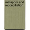 Metaphor and Reconciliation by Lindsley Cameron