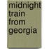 Midnight Train from Georgia