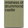 Mistress of Drummond Castle door Cp Stone