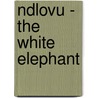 Ndlovu - the White Elephant door Peter Good
