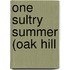 One Sultry Summer (Oak Hill