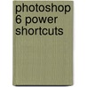 Photoshop 6 Power Shortcuts door Michael Ninness