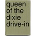Queen of the Dixie Drive-In