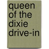 Queen of the Dixie Drive-In door Peg Sutherland