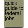 Quick Guide to Federal Jobs door Bianca J. Gordon