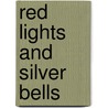 Red Lights and Silver Bells door Stephani Hecht
