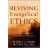 Reviving Evangelical Ethics by Wyndy Corbin Reuschling