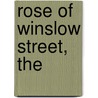 Rose of Winslow Street, The by Elizabeth Camden