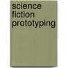 Science Fiction Prototyping door Brian David Johnson