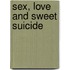 Sex, Love and Sweet Suicide