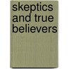 Skeptics and True Believers door Chet Raymo