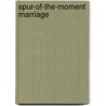 Spur-Of-The-Moment Marriage door Cathy Gillen Thacker