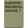 Supreme Decisions, Volume 1 door Melvin I. Urofsky
