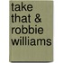 Take That & Robbie Williams