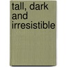 Tall, Dark and Irresistible door Joan Elliott Pickart