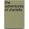 The Adventures of D'Artello by Donald Previe