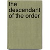 The Descendant of the Order door H.D. Doyle