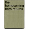 The Homecoming Hero Returns door Joan Elliott Pickart