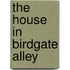 The House in Birdgate Alley