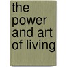 The Power and Art of Living door Teddy Smith