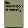 The Reinvention of Chastity door Vaughn Eve