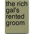 The Rich Gal's Rented Groom