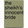 The Sheikh's Innocent Bride door Lynne Graham