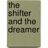 The Shifter and the Dreamer