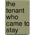 The Tenant Who Came to Stay