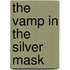 The Vamp in the Silver Mask