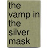 The Vamp in the Silver Mask by Wynn Wagner