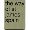 The Way Of St James - Spain by Alison Raju