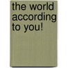 The World According to You! door Carla L. Picardi