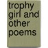 Trophy Girl and Other Poems