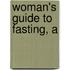 Woman's Guide to Fasting, A