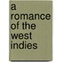 A Romance of the West Indies