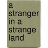 A Stranger in a Strange Land door Izzy French