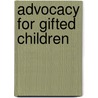 Advocacy for Gifted Children door Joan Lewis