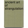 Ancient Art of Strangulation by Haha Lung