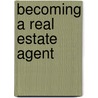 Becoming a Real Estate Agent door Wendy Patton