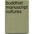 Buddhist Manuscript Cultures