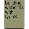 Building Websites with Typo3 by Michael Peacock
