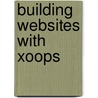 Building Websites with Xoops door Steve Atwal