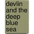 Devlin and the Deep Blue Sea