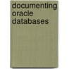 Documenting Oracle Databases door Mike Ault