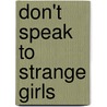 Don't Speak to Strange Girls door Harry Whittington